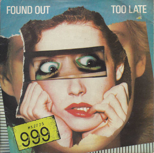 999 : Found Out Too Late (7", Single, WEA)